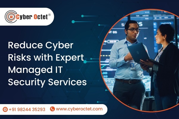 Reduce Cyber Risks with Expert Managed IT Security Services
